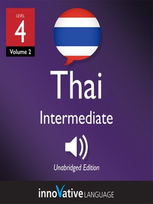 cover image of Learn Thai: Level 4: Intermediate Thai, Volume 2